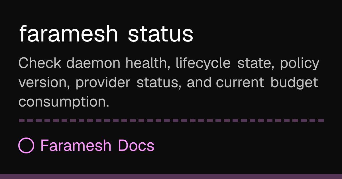faramesh status | Faramesh Docs
