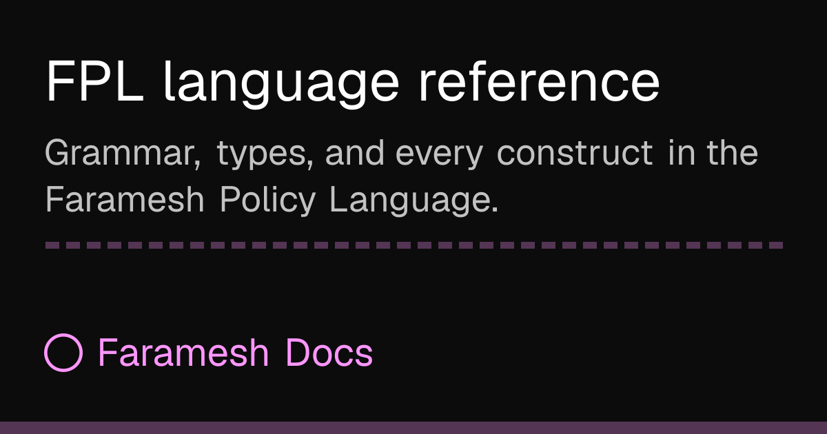 FPL language reference | Faramesh Docs